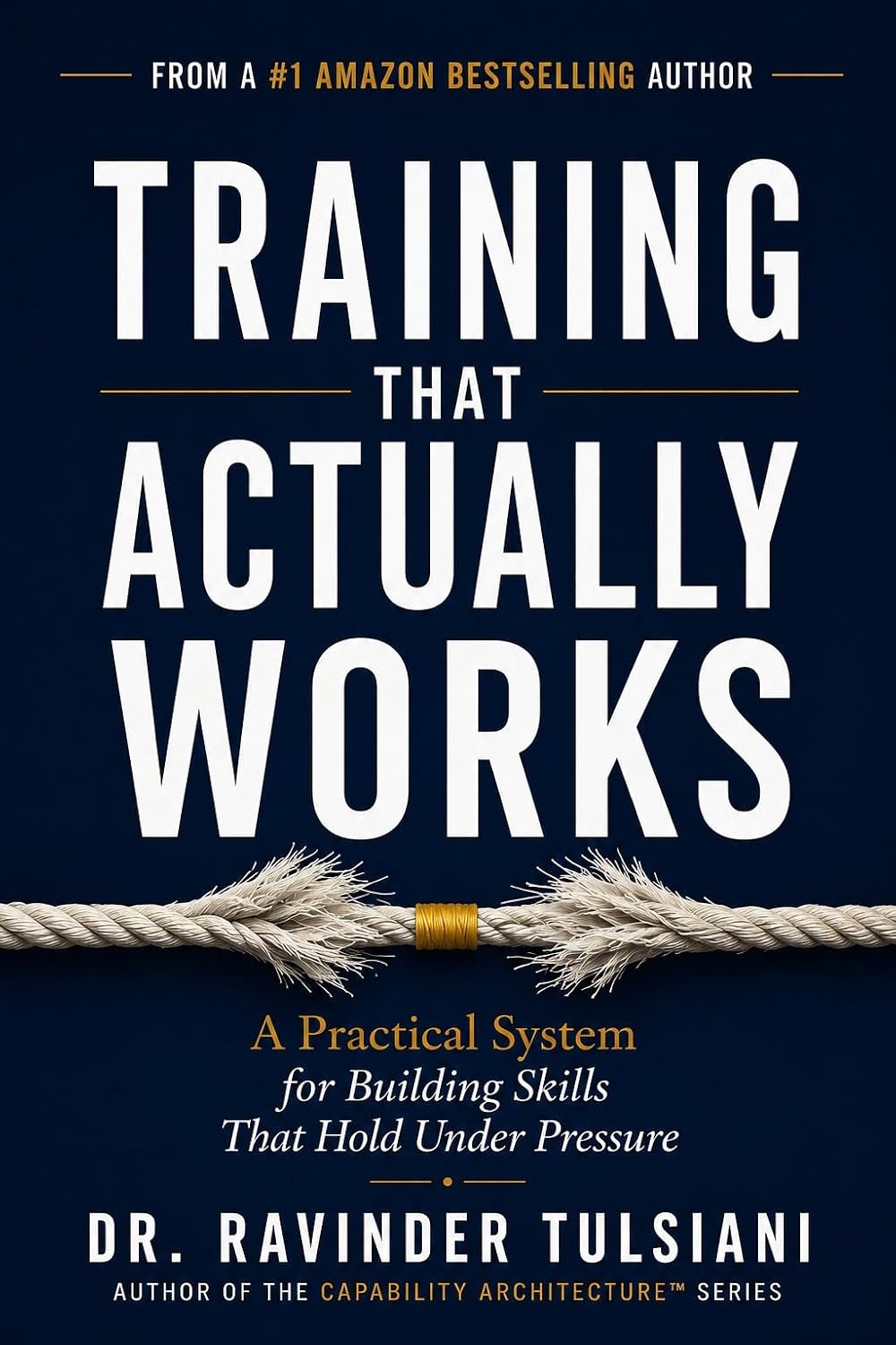 Book cover: Training That Actually Works by Ravinder Tulsiani, DBA